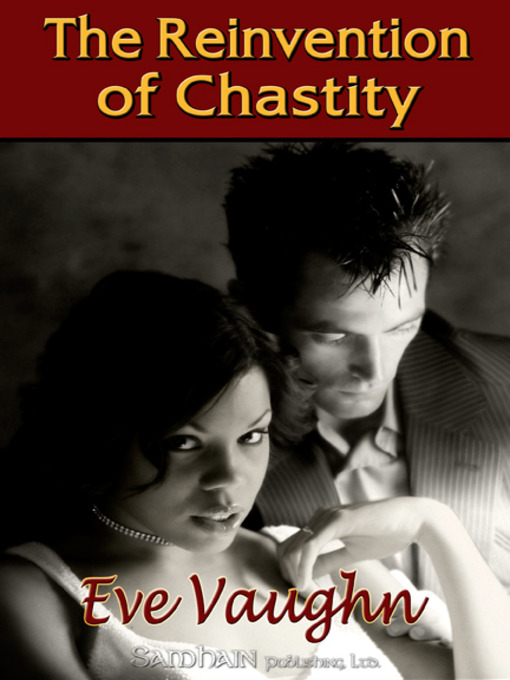 Title details for Reinvention of Chastity by Eve Vaughn - Available